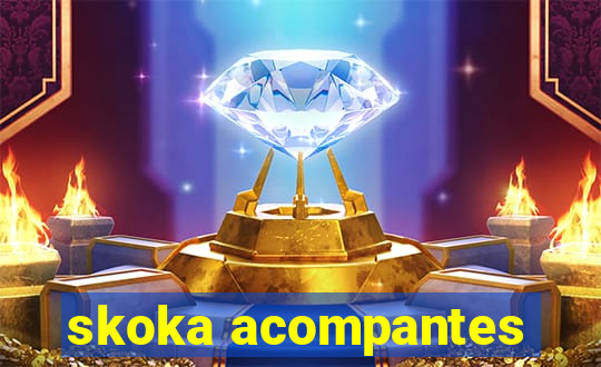 skoka acompantes